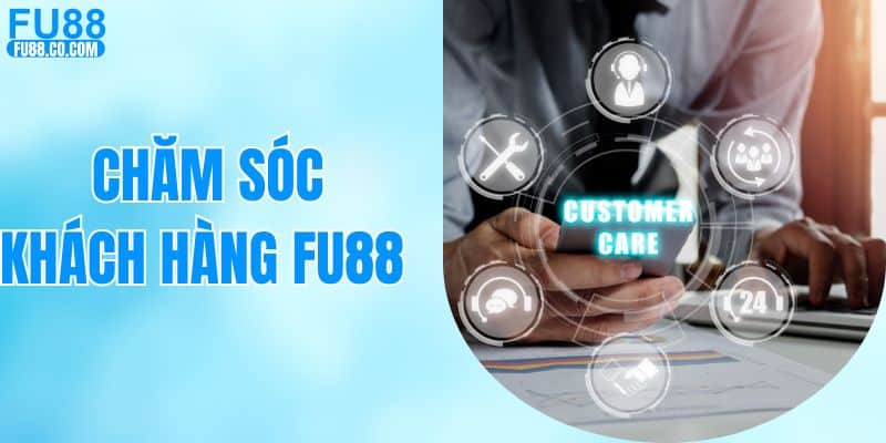 hăm sóc khách hàng FU88